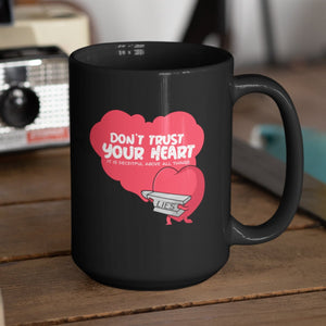 Don't Trust Your Heart (11/15oz Black & White Mug) - SDG Clothing
