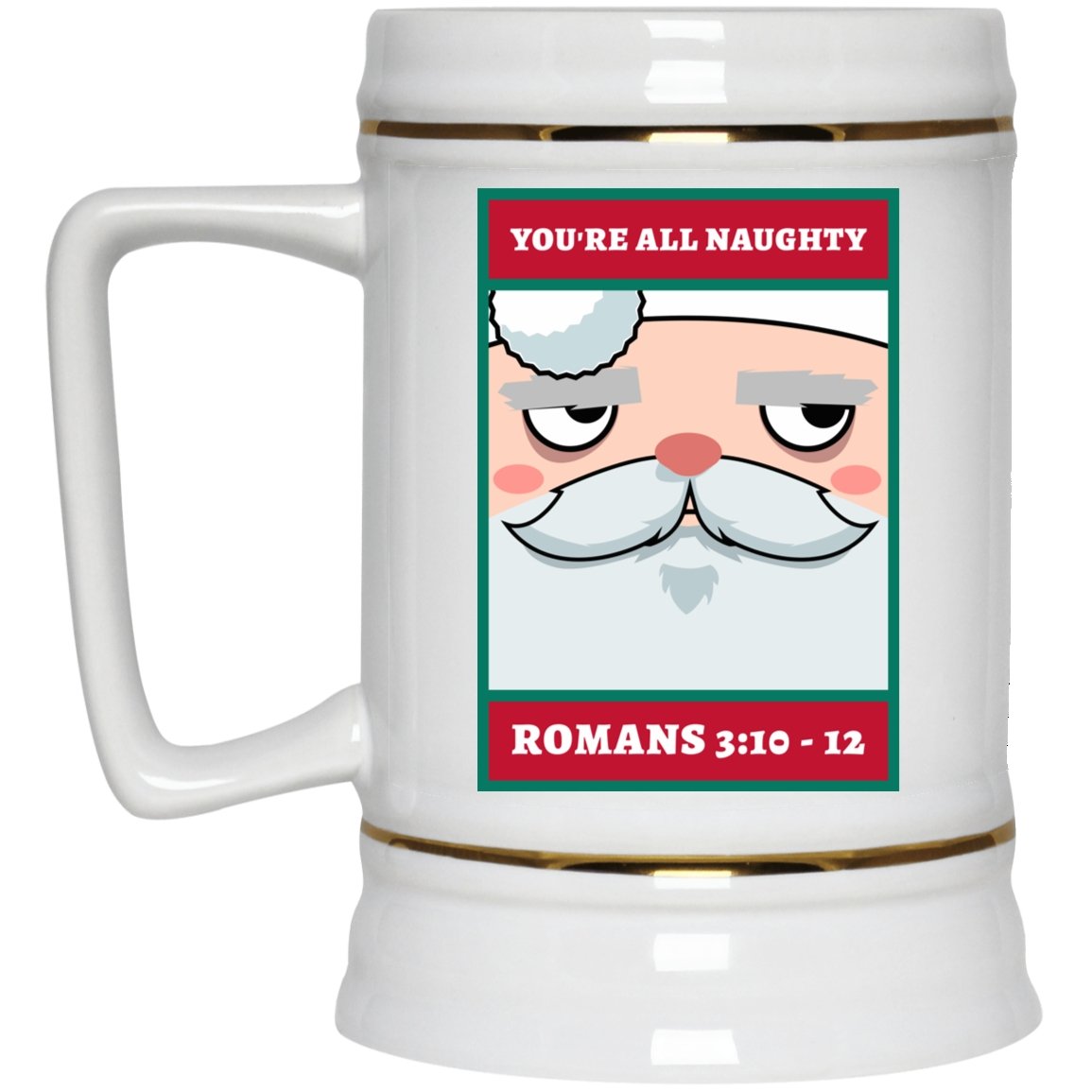 You're All Naughty! (22oz Beer Stein) - SDG Clothing