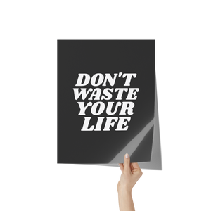 Dont_Waste_Your_Life_Premium_Wall_Post_11x14_Hand_V_Mockup.png