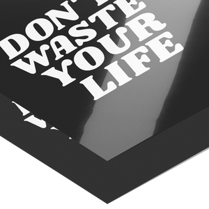 Dont_Waste_Your_Life_Premium_Wall_Post_11x14_Paper_V_Mockup.png