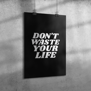 Dont_Waste_Your_Life_Premium_Wall_Post_12x18_Angle_V_Mockup.png