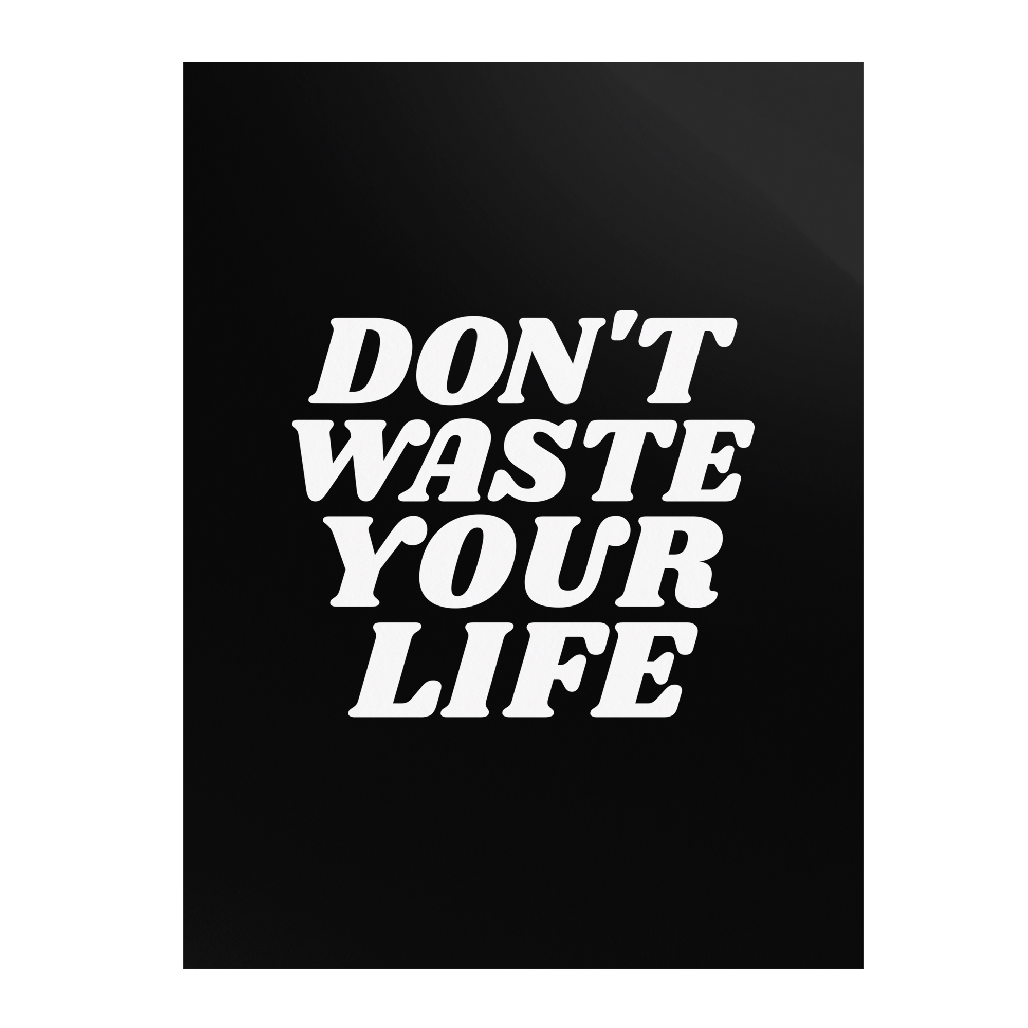 Dont_Waste_Your_Life_Premium_Wall_Post_18x24_Flat_V_Mockup.png