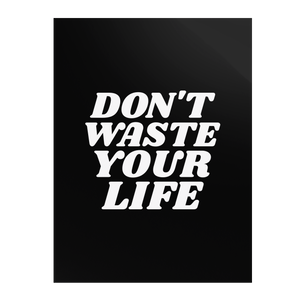 Dont_Waste_Your_Life_Premium_Wall_Post_18x24_Flat_V_Mockup.png