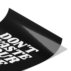 Dont_Waste_Your_Life_Premium_Wall_Post_18x24_Fold_V_Mockup.png