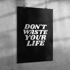 Dont_Waste_Your_Life_Premium_Wall_Post_24x36_Angle_V_Mockup.png