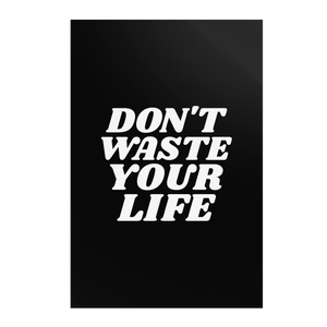 Dont_Waste_Your_Life_Premium_Wall_Post_24x36_Flat_V_Mockup.png