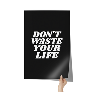 Dont_Waste_Your_Life_Premium_Wall_Post_24x36_Hand_V_Mockup.png