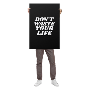 Dont_Waste_Your_Life_Premium_Wall_Post_24x36_Man_Holding_V_Mockup.png