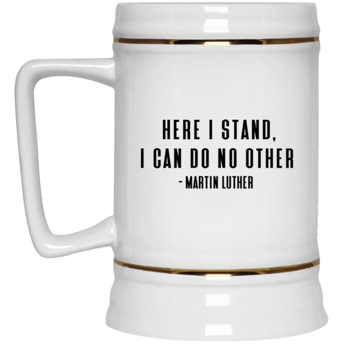 Here I Stand (22oz Beer Stein)