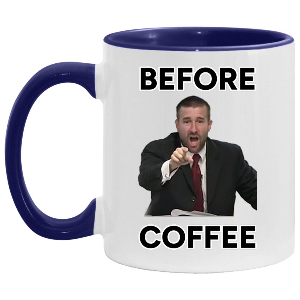 Before Coffee (11/15oz Accent Mug)