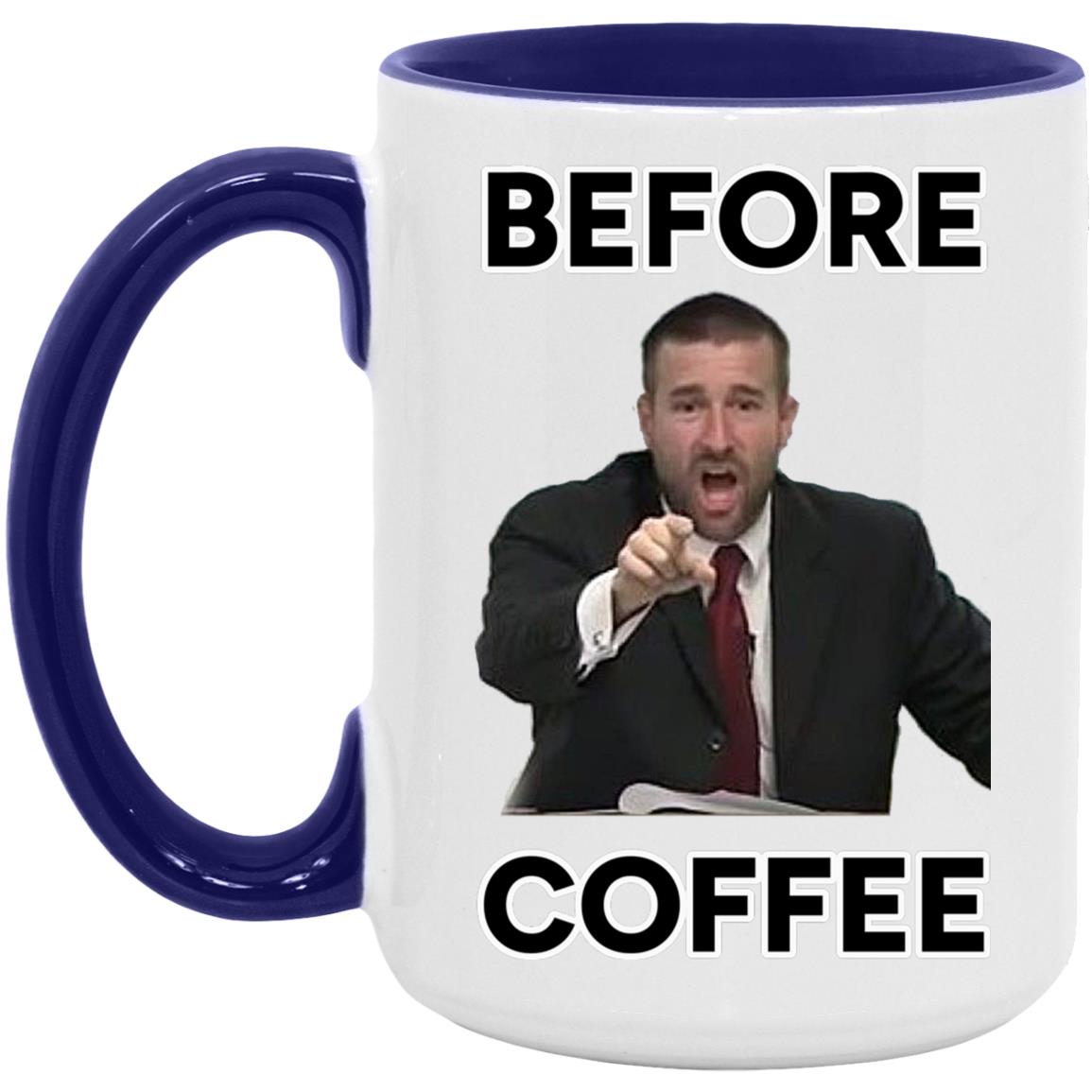 Before Coffee (11/15oz Accent Mug)