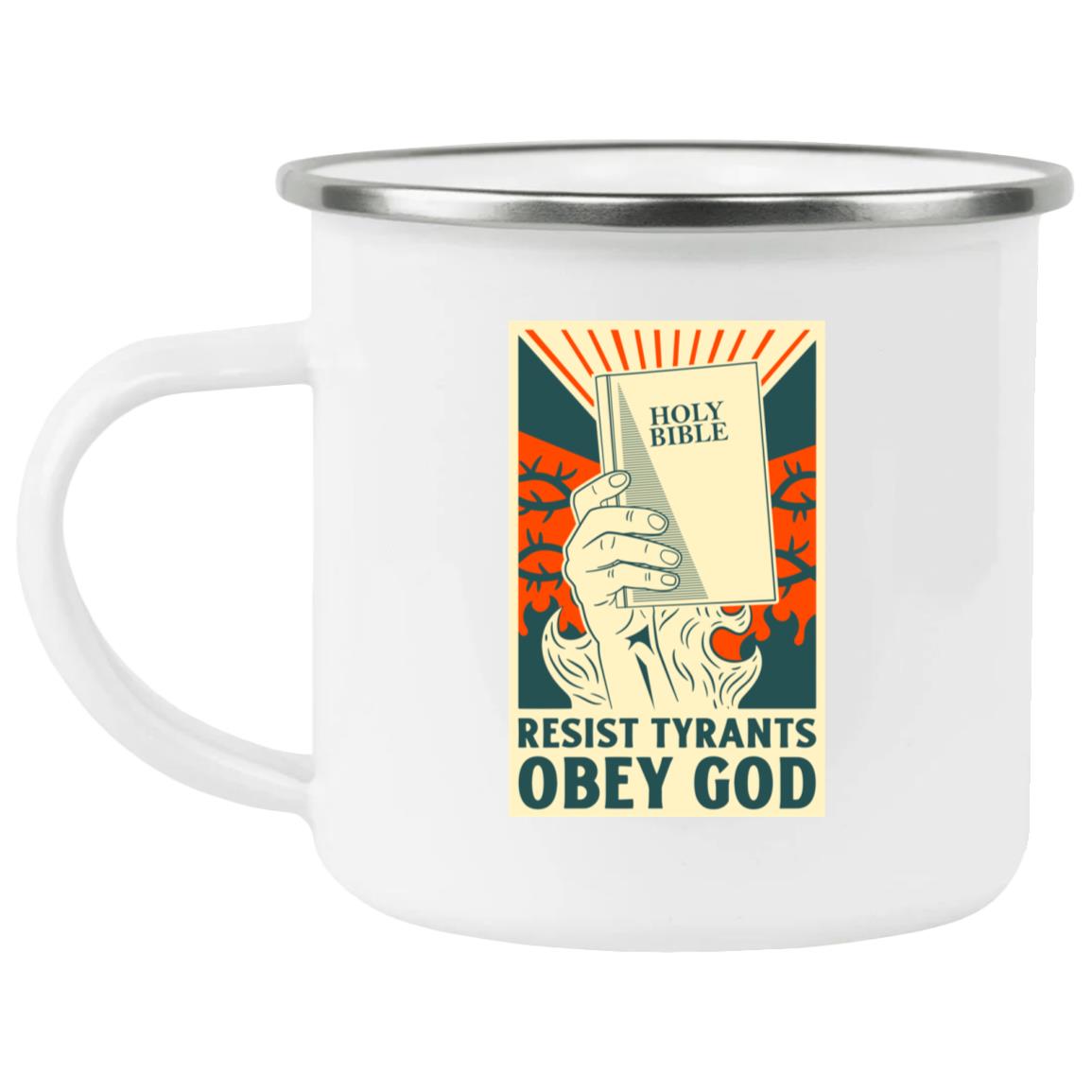 Resist Tyrants Obey God (12oz Enamel Camping Mug)