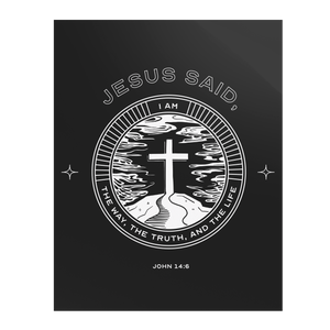 I_Am_the_Way_Truth__Life_Premium_Wall_11x14_Flat_V_Mockup.png