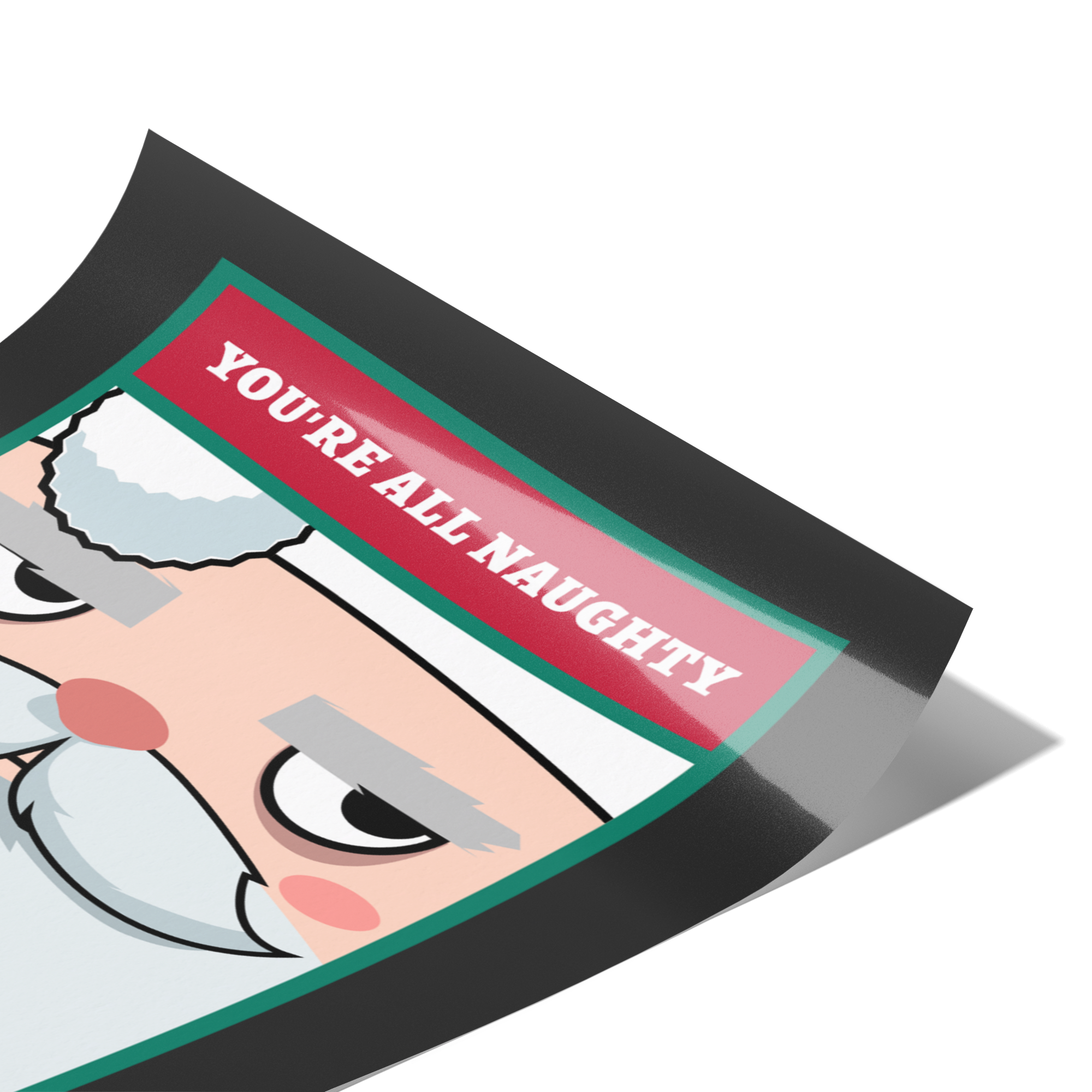 Youre_All_Naughty_Premium_Wall_Poster_11x14_Fold_V_Mockup.png