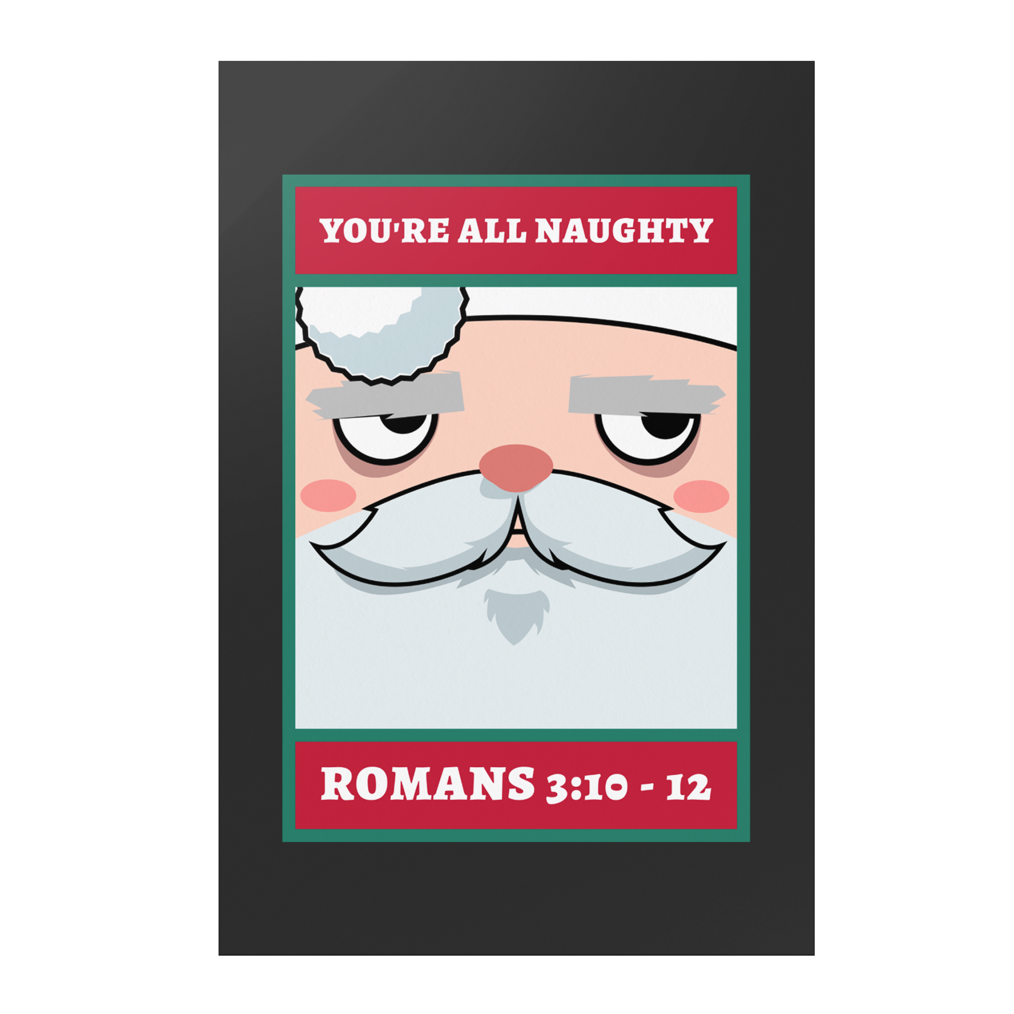 Youre_All_Naughty_Premium_Wall_Poster_12x18_Flat_V_Mockup.png