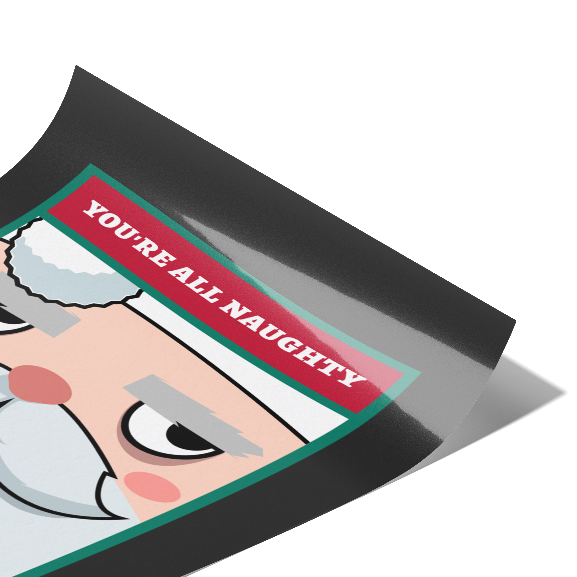 Youre_All_Naughty_Premium_Wall_Poster_12x18_Fold_V_Mockup.png