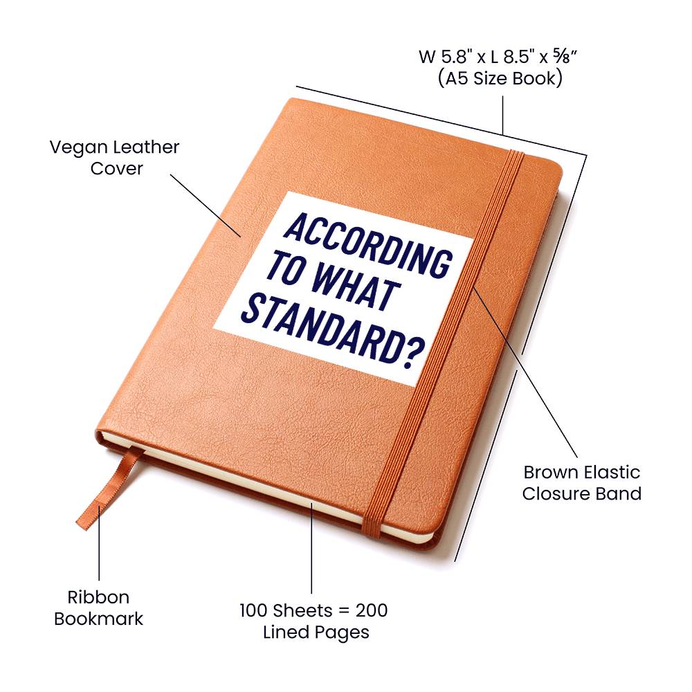 According to What Standard (Premium Leather Journal)