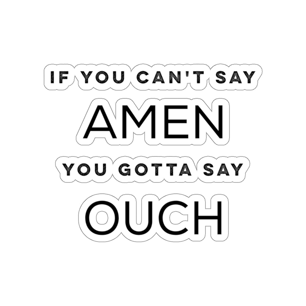 If You Can't Say Amen (Sticker)