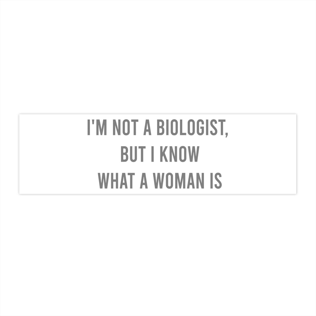 I'm Not A Biologist (Outdoor Bumper Sticker)
