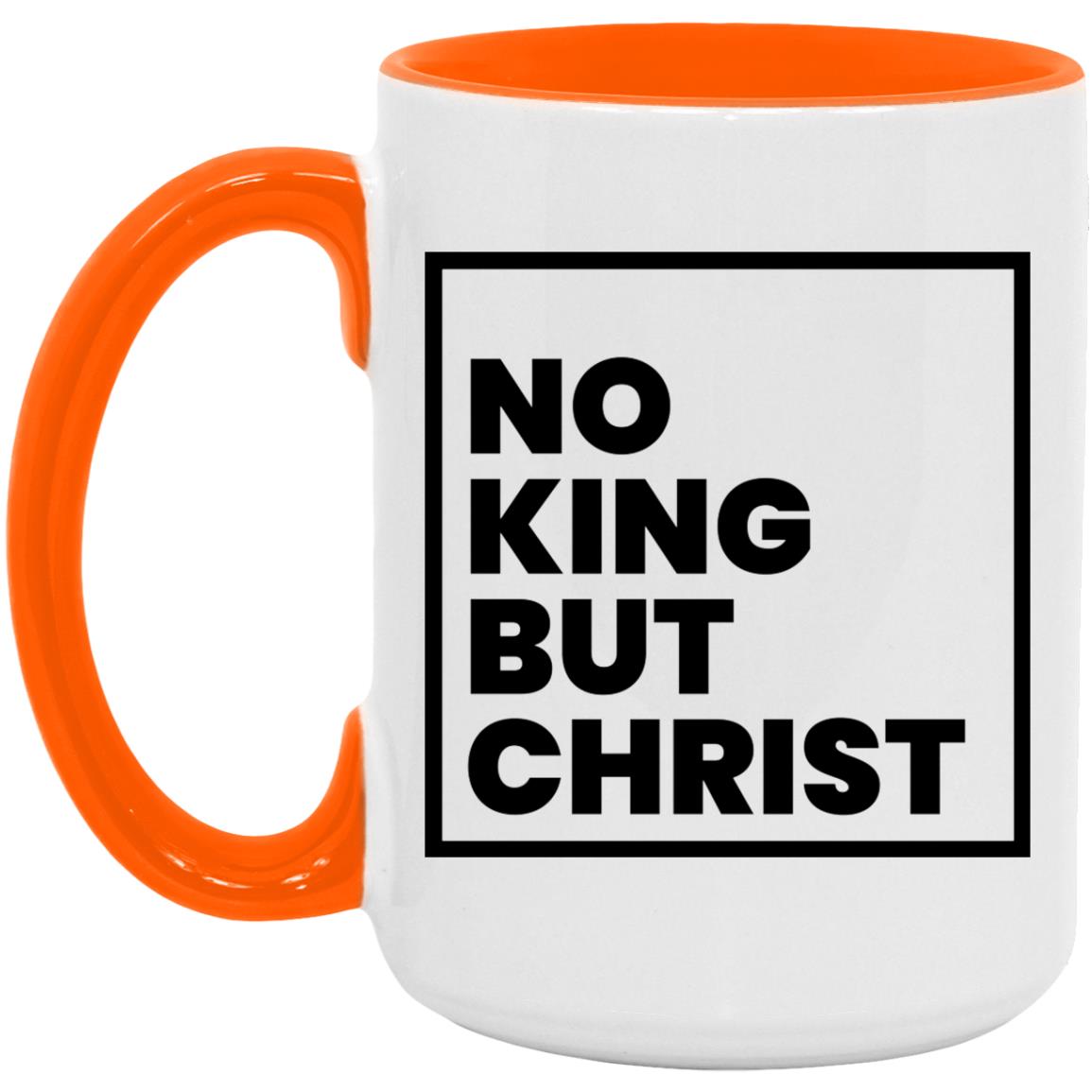 No King But Christ (11/15oz Accent Mug)