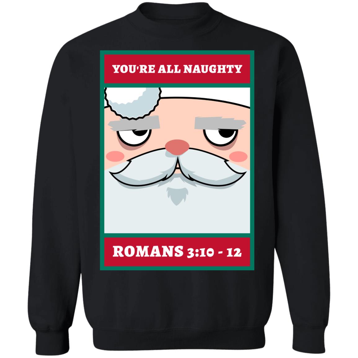 You're All Naughty (Unisex Sweatshirt)