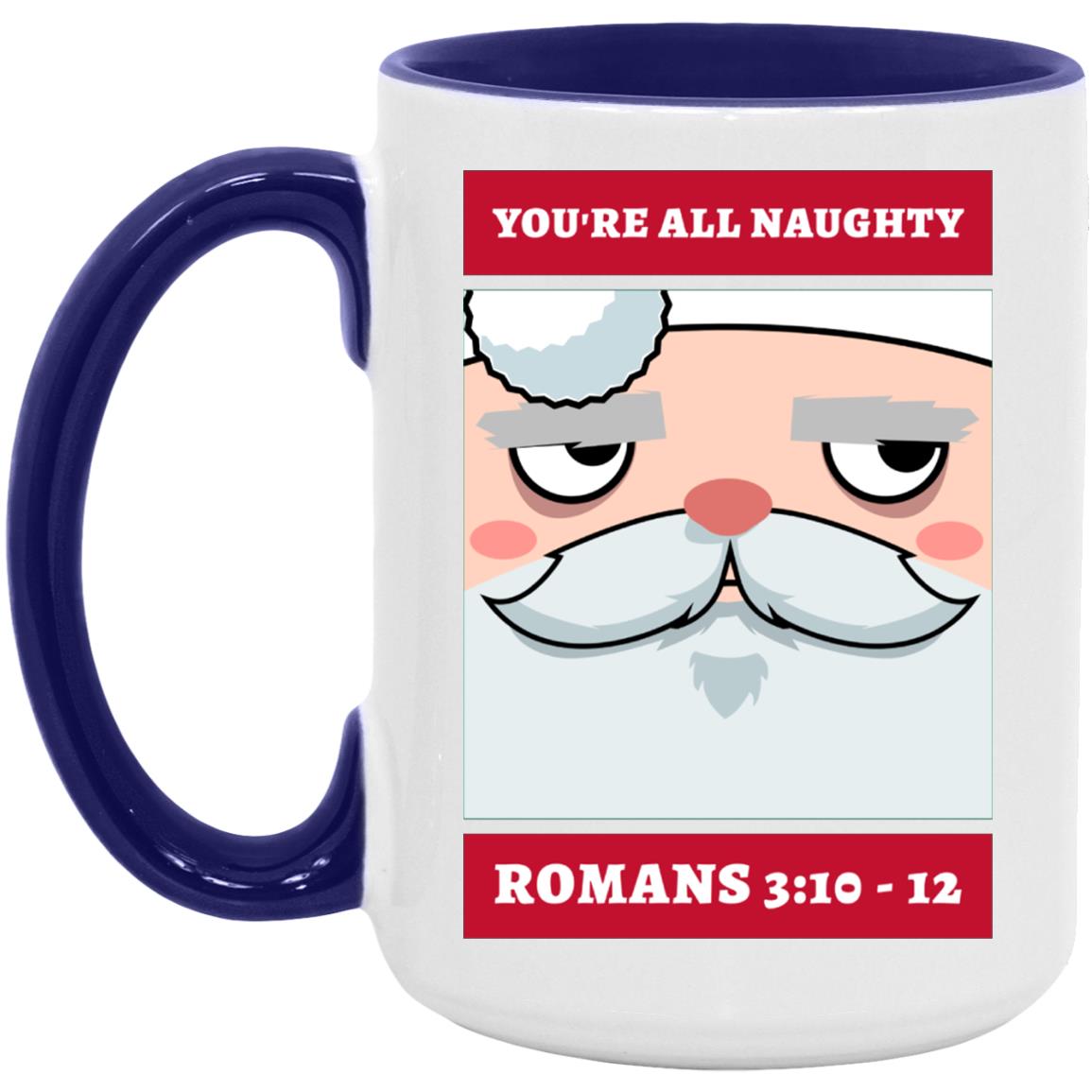 You're All Naughty (11/15oz Accent Mug)