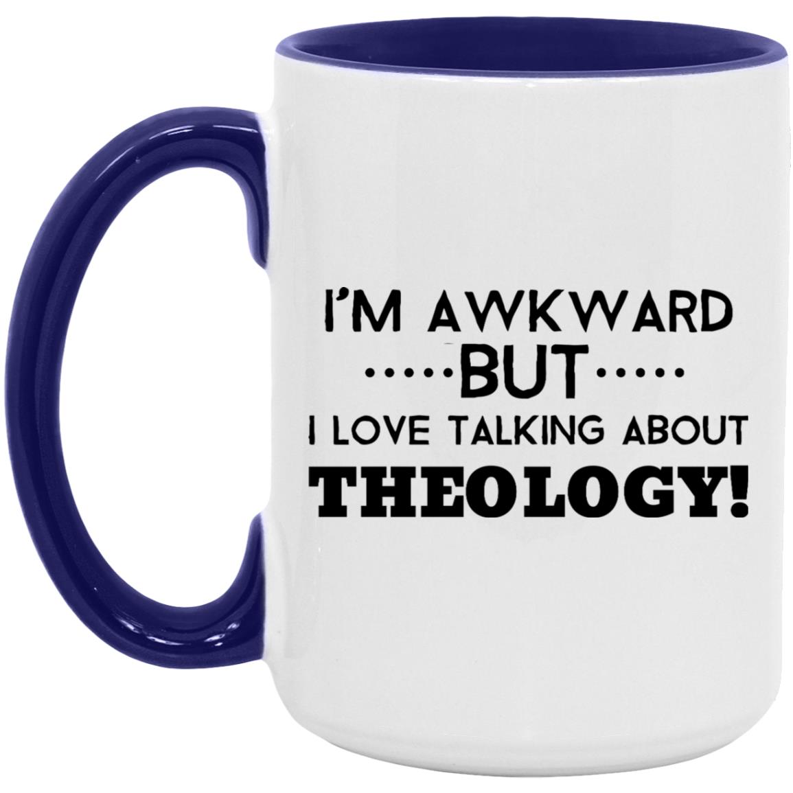 Awkward But Love Theology (11/15oz Accent Mug)