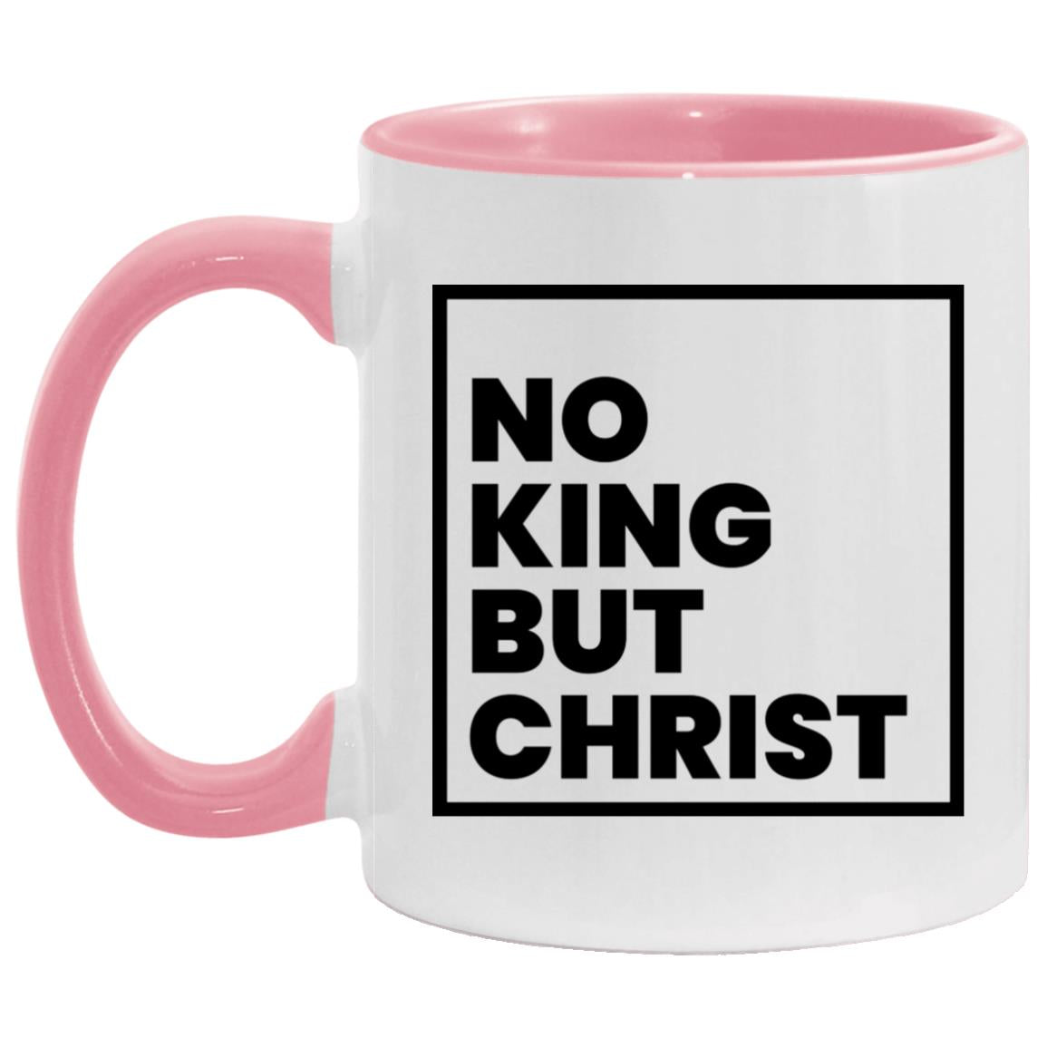 No King But Christ (11/15oz Accent Mug)