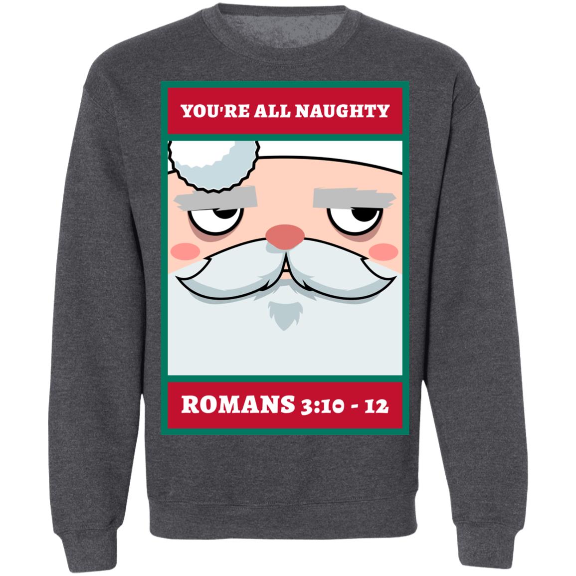 You're All Naughty (Unisex Sweatshirt)