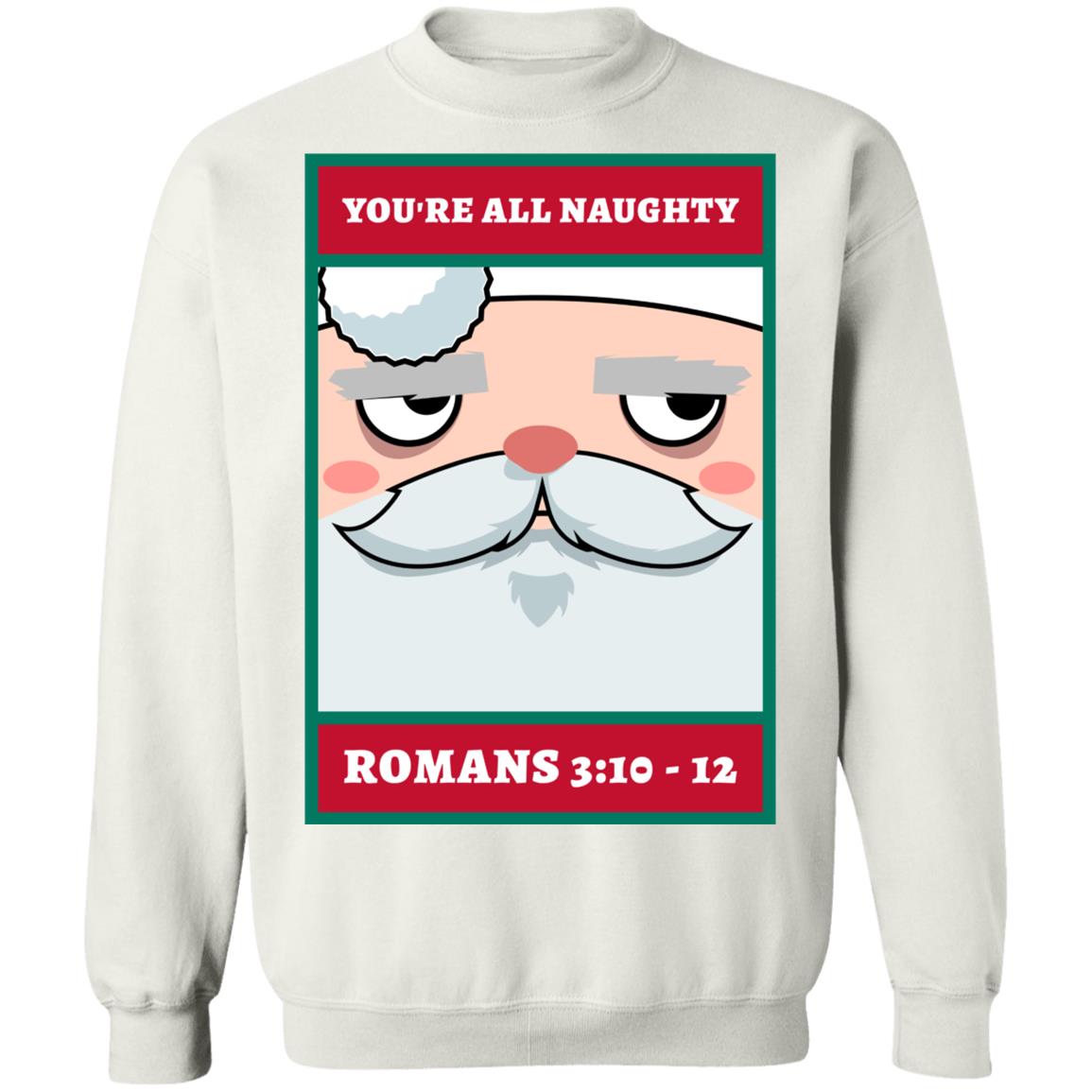 You're All Naughty (Unisex Sweatshirt)