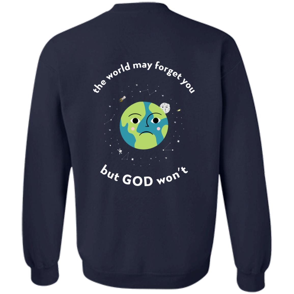 The World May Forget You (Unisex Sweatshirt)