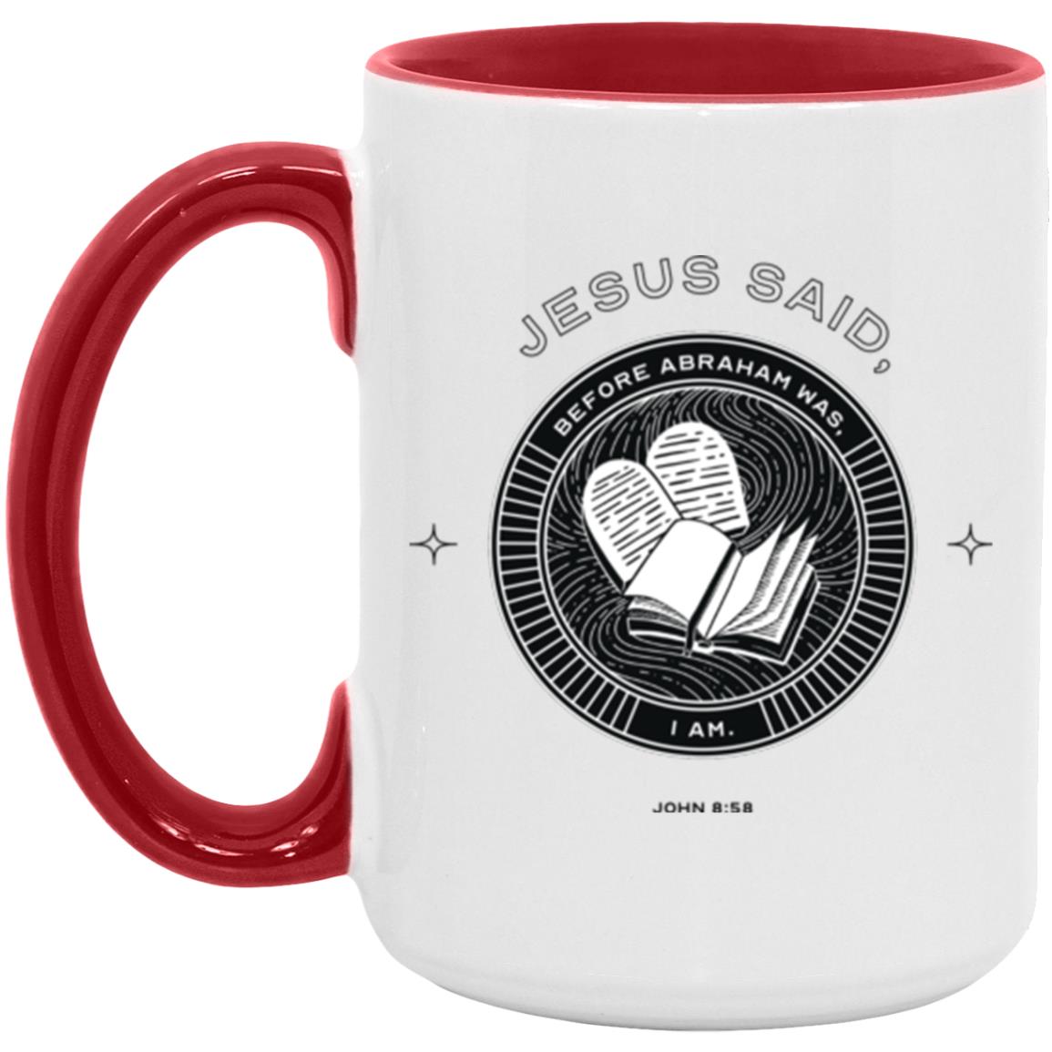 Jesus Said I Am (11/15oz Accent Mug)