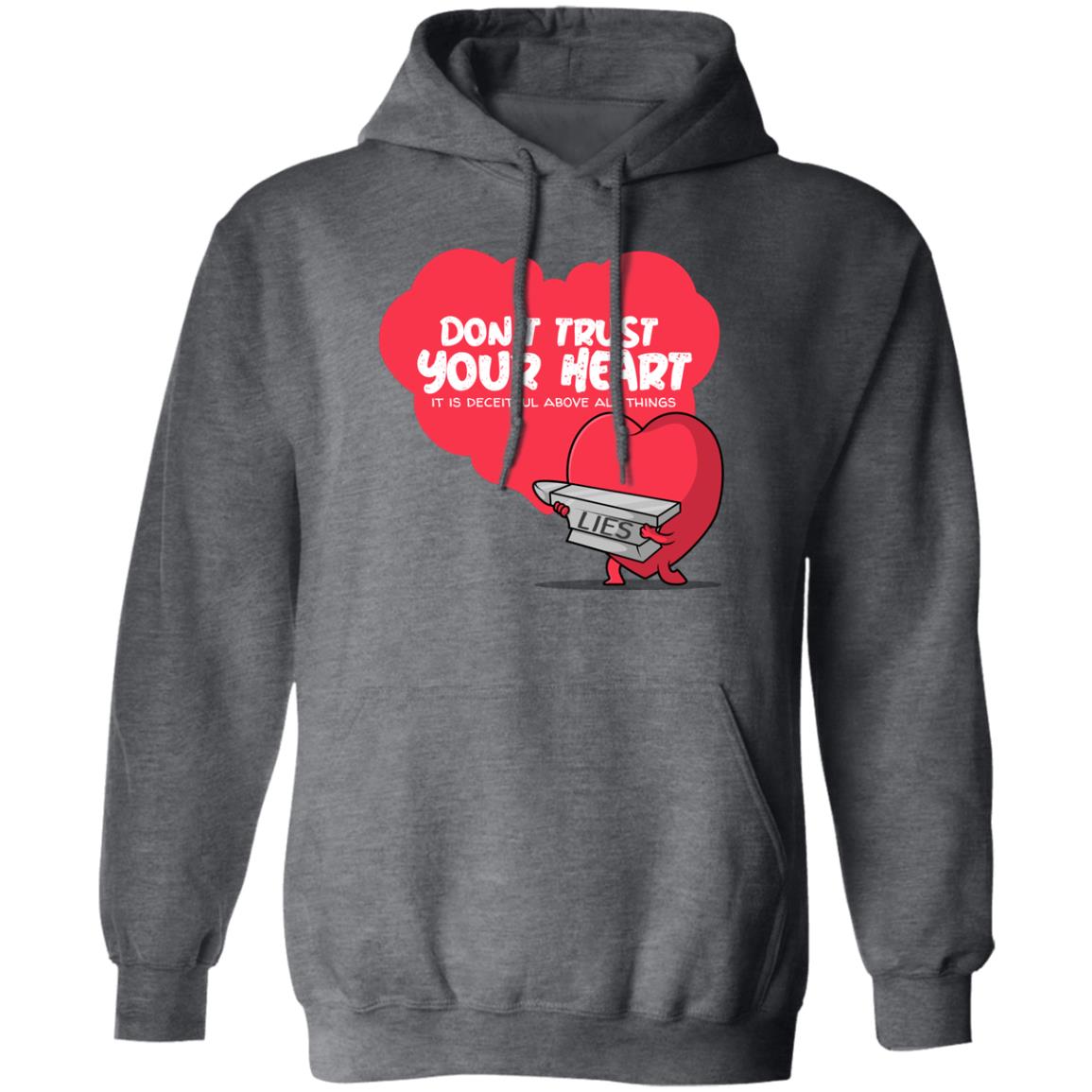 Don't Trust Your Heart (Unisex Hoodie)