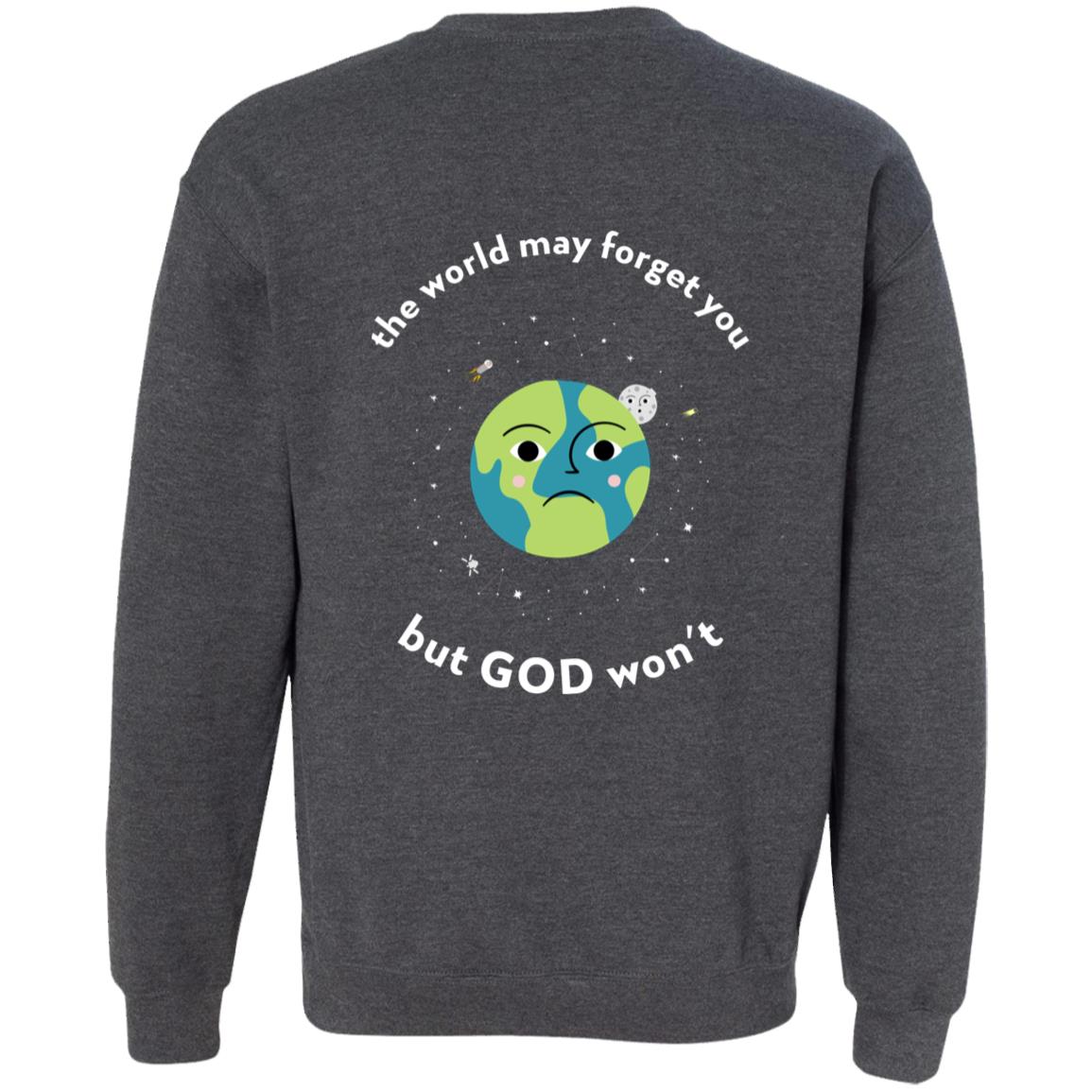 The World May Forget You (Unisex Sweatshirt)