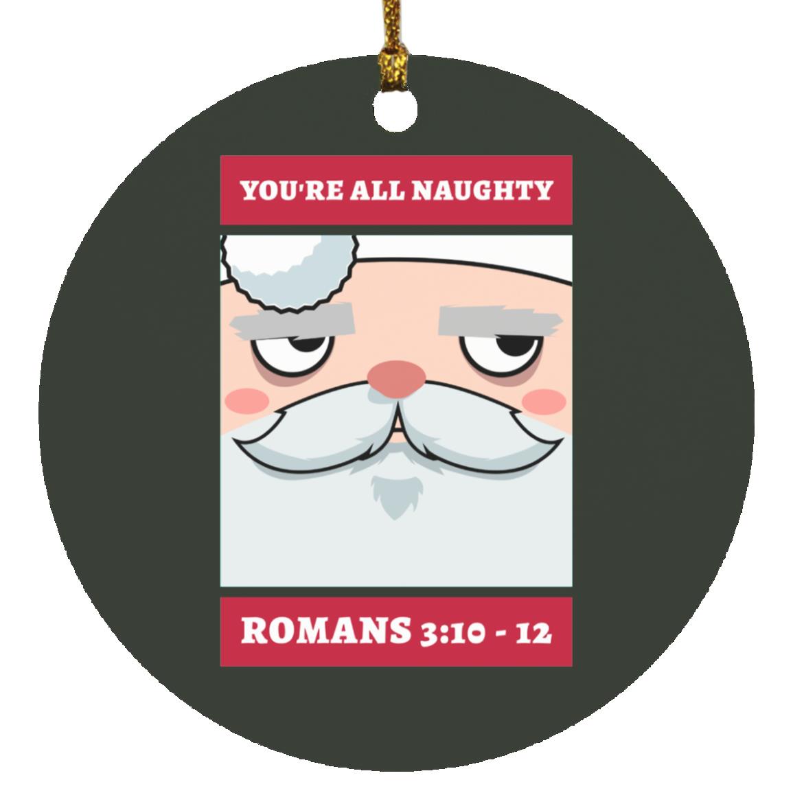 You're All Naughty (Christmas Ornament)