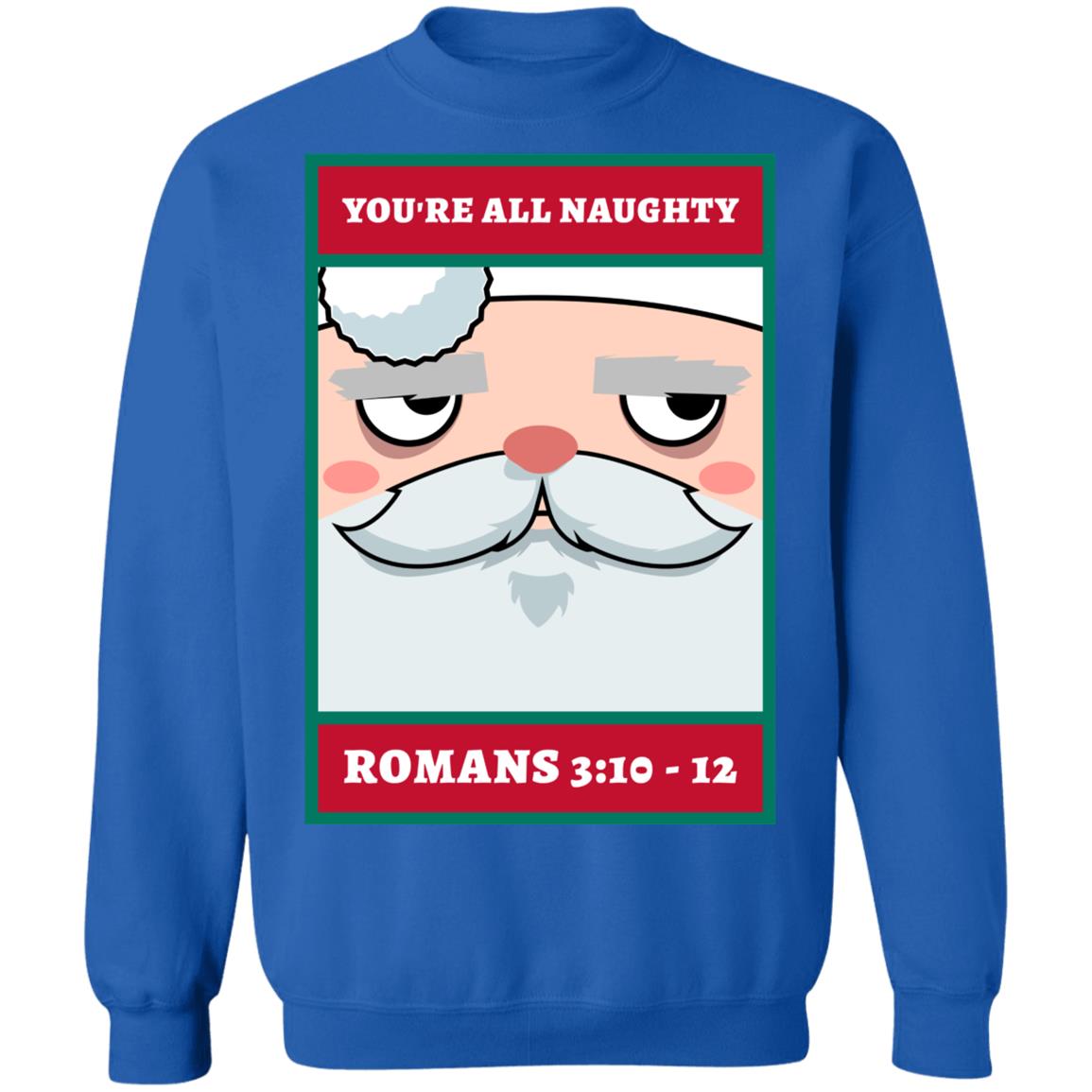 You're All Naughty (Unisex Sweatshirt)