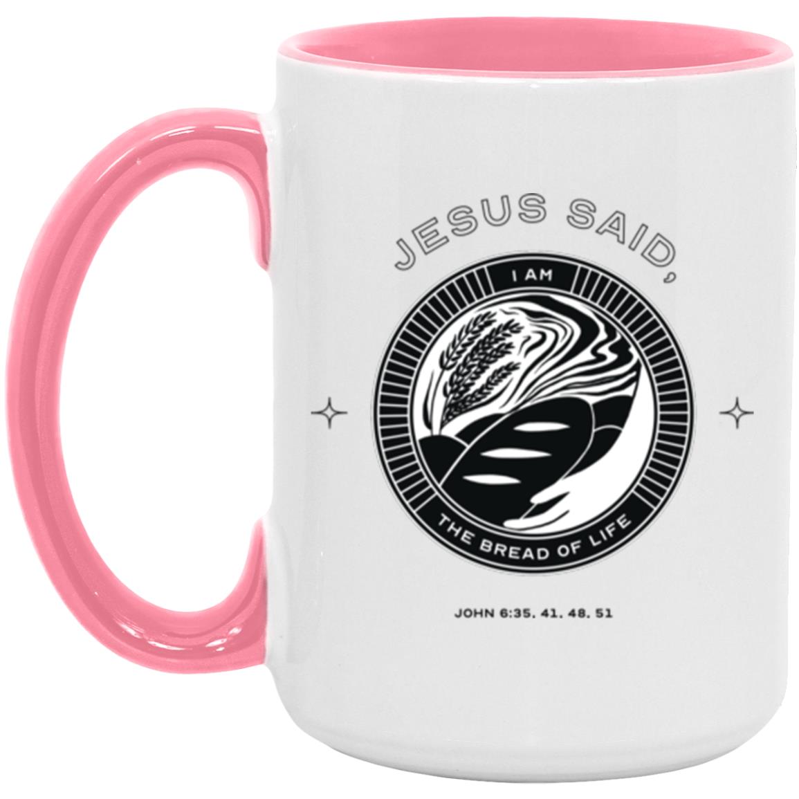 Jesus Said I am...The Bread of Life (11/15oz Accent Mug)