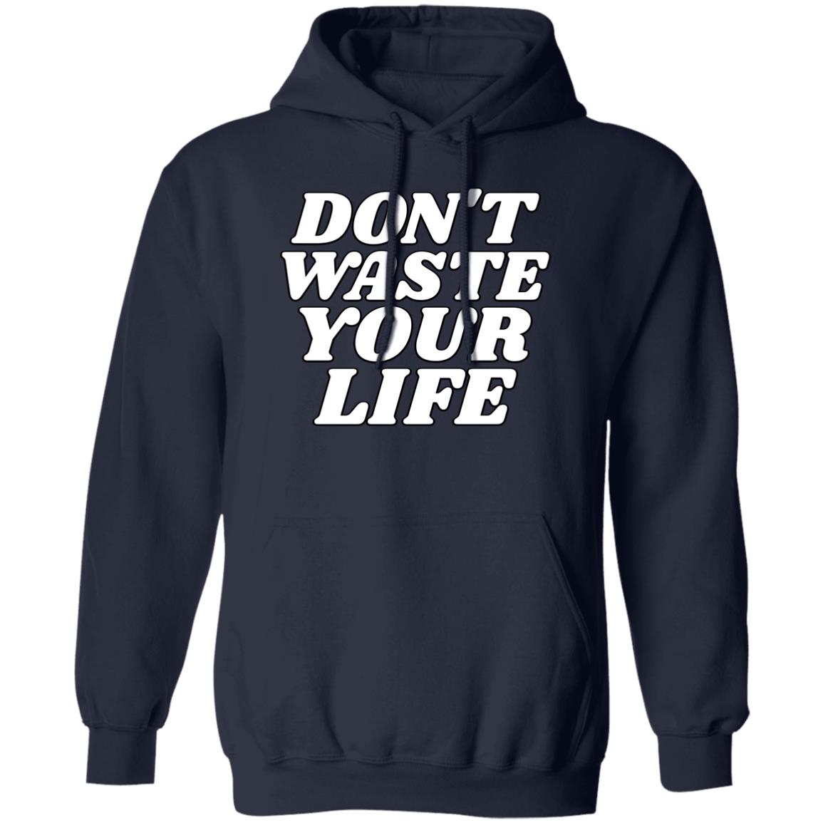 Don't Waste Your Life (Unisex Hoodie)