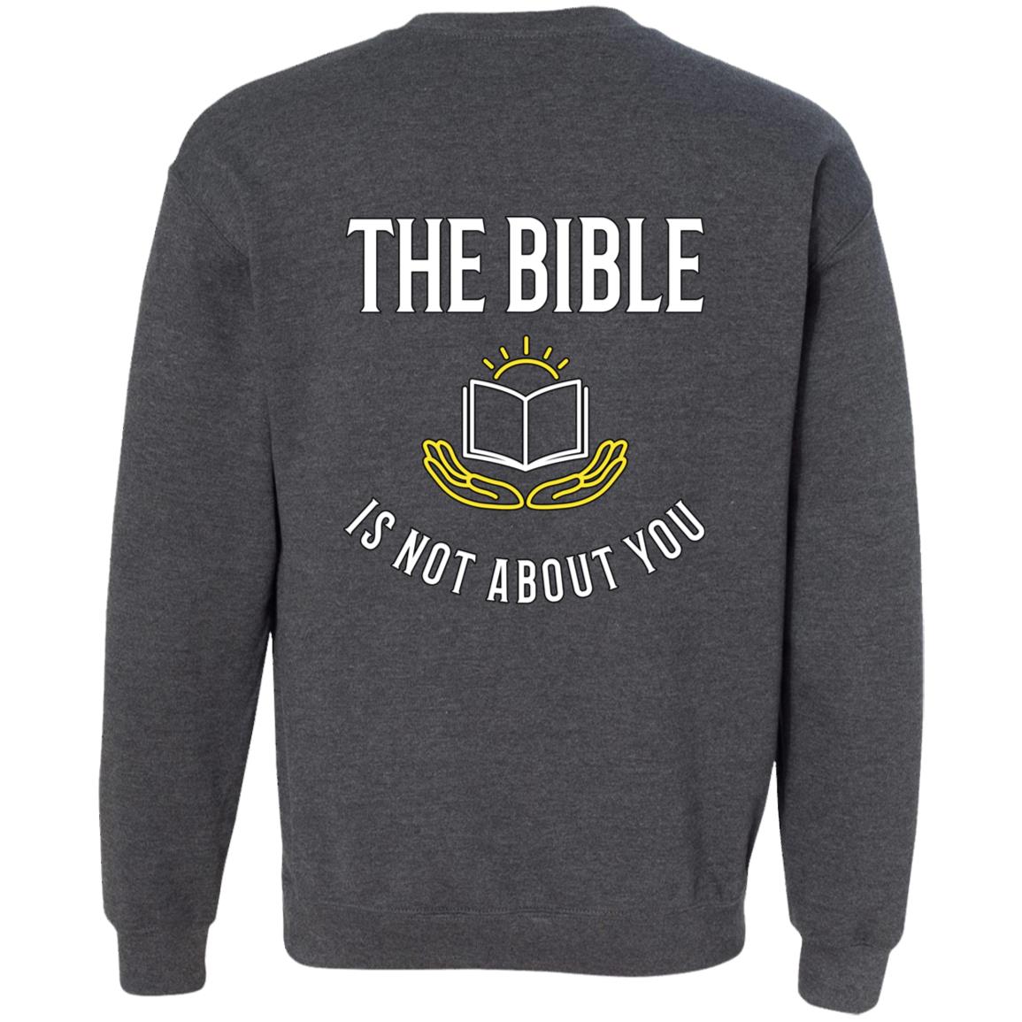 The Bible is Not About You (Unisex Sweatshirt)