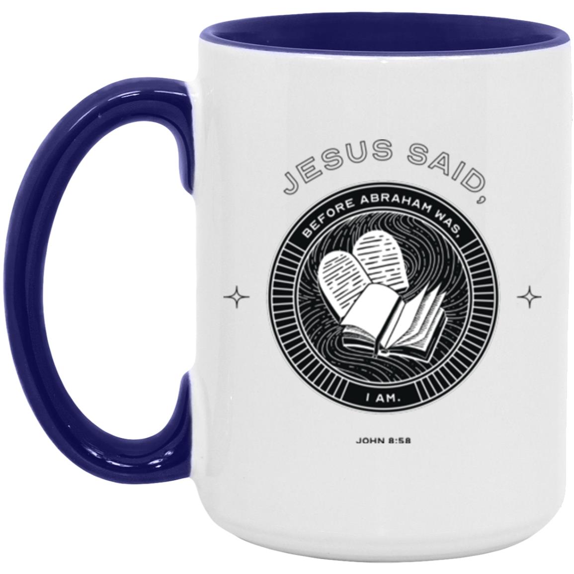 Jesus Said I Am (11/15oz Accent Mug)