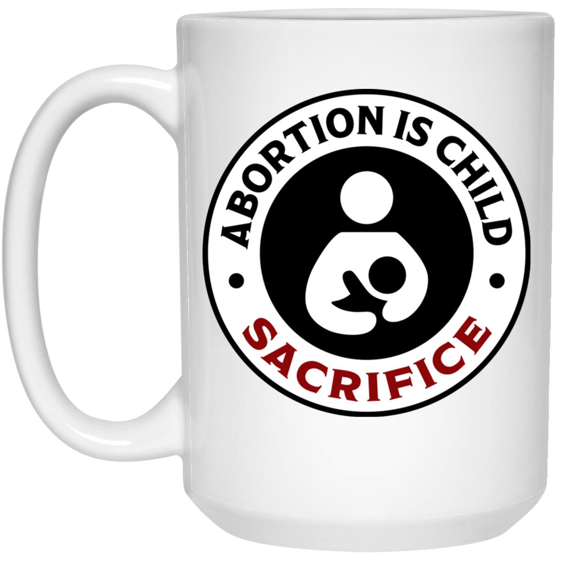 Abortion is Child Sacrifice (11/15oz Black & White Mug)