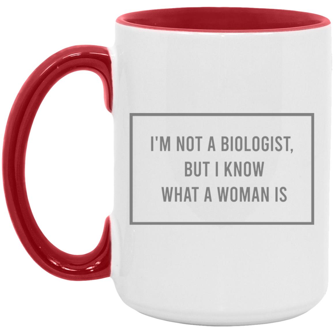 I'm Not A Biologist (11/15oz Accent Mug)