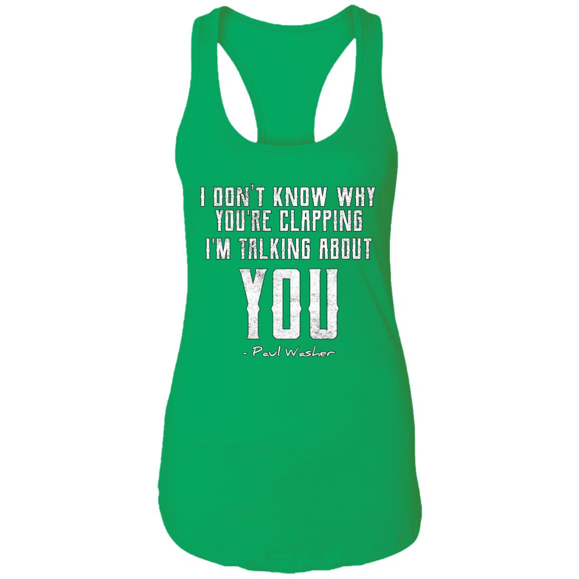 I Don't Know Why You're Clapping (Mens & Womens Tank)