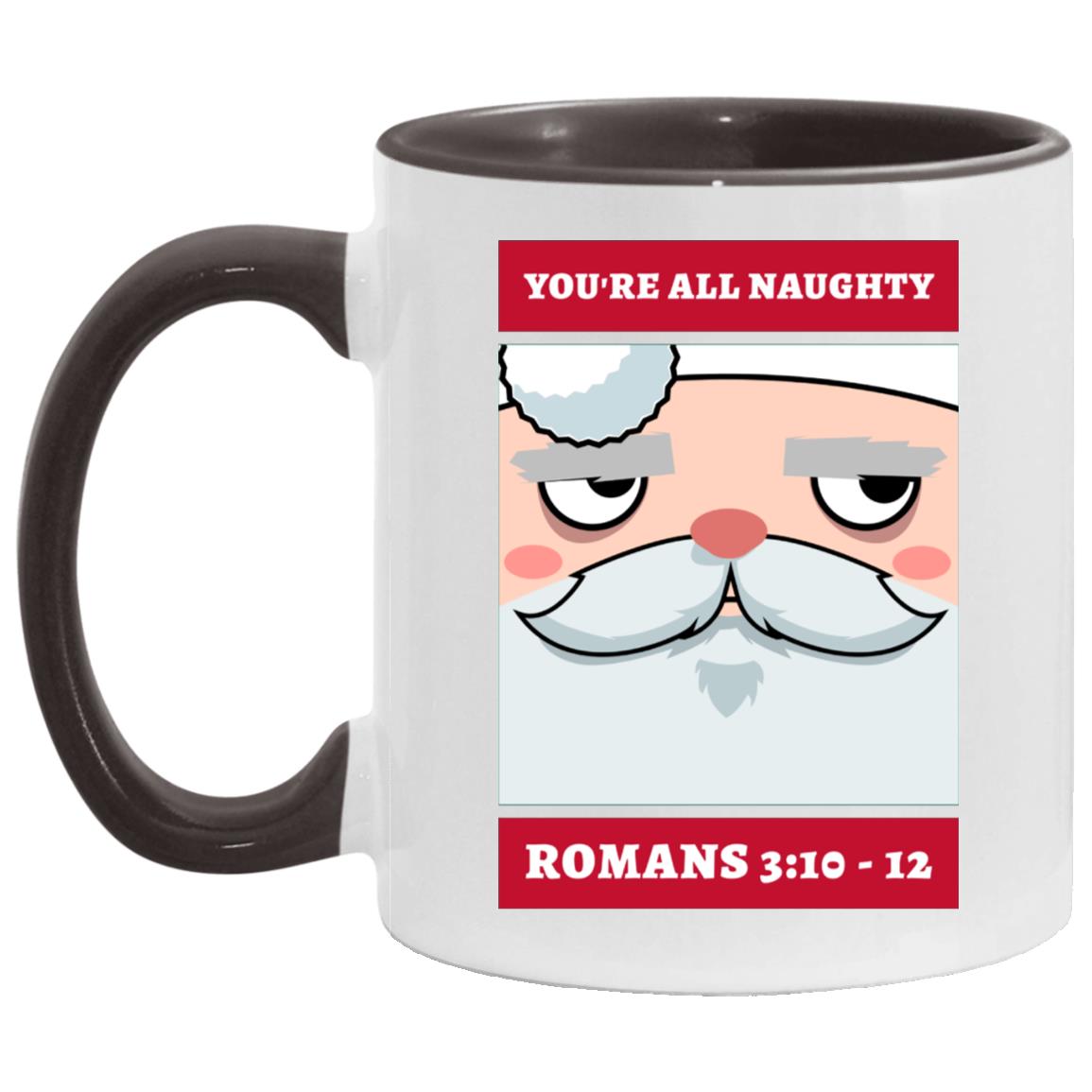 You're All Naughty (11/15oz Accent Mug)