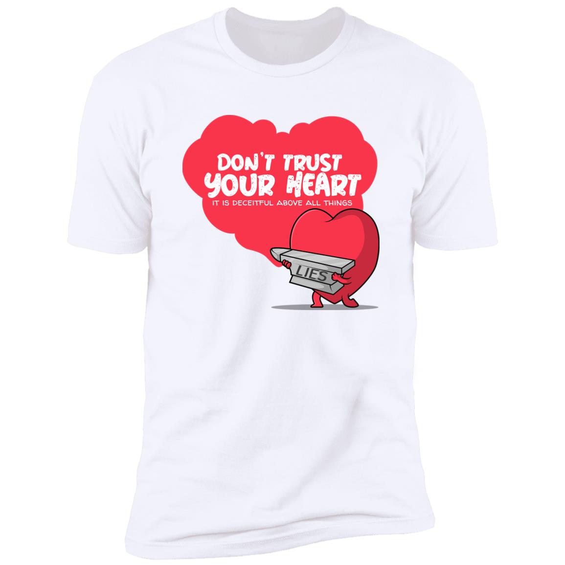 Don't Trust Your Heart (Unisex Tee)