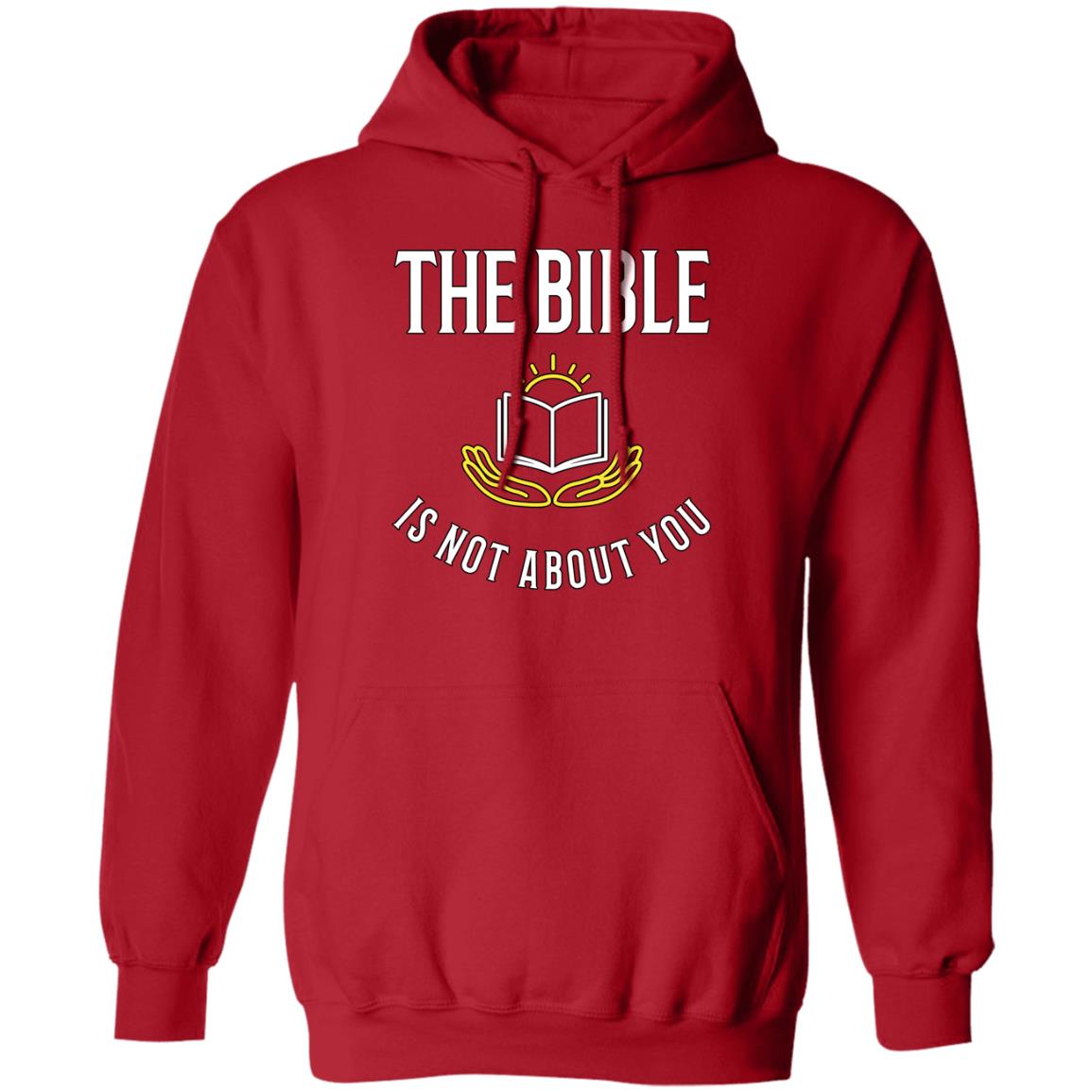 The Bible Is Not About You (Unisex Hoodie)