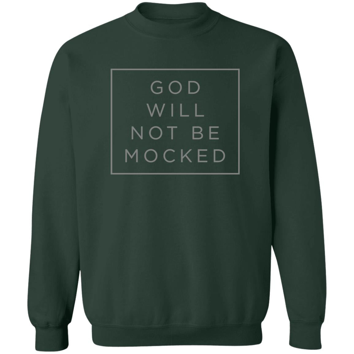 God Will Not Be Mocked (Unisex Sweatshirt)
