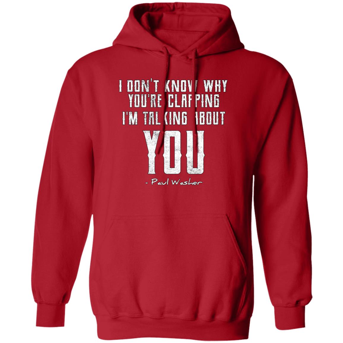 I Don't Know Why You're Clapping (Unisex Hoodie)