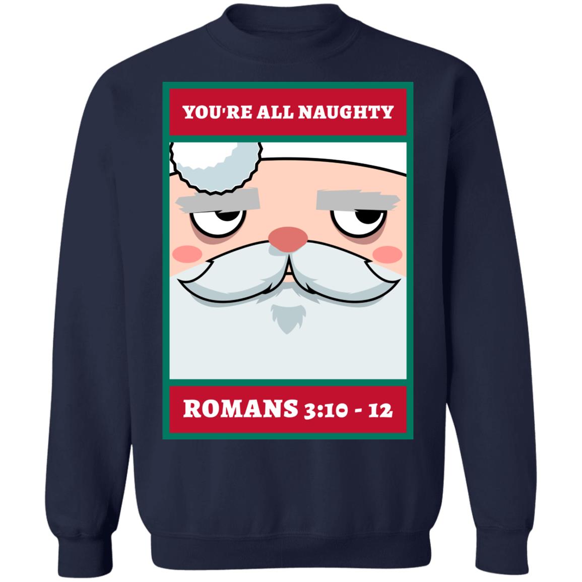 You're All Naughty (Unisex Sweatshirt)