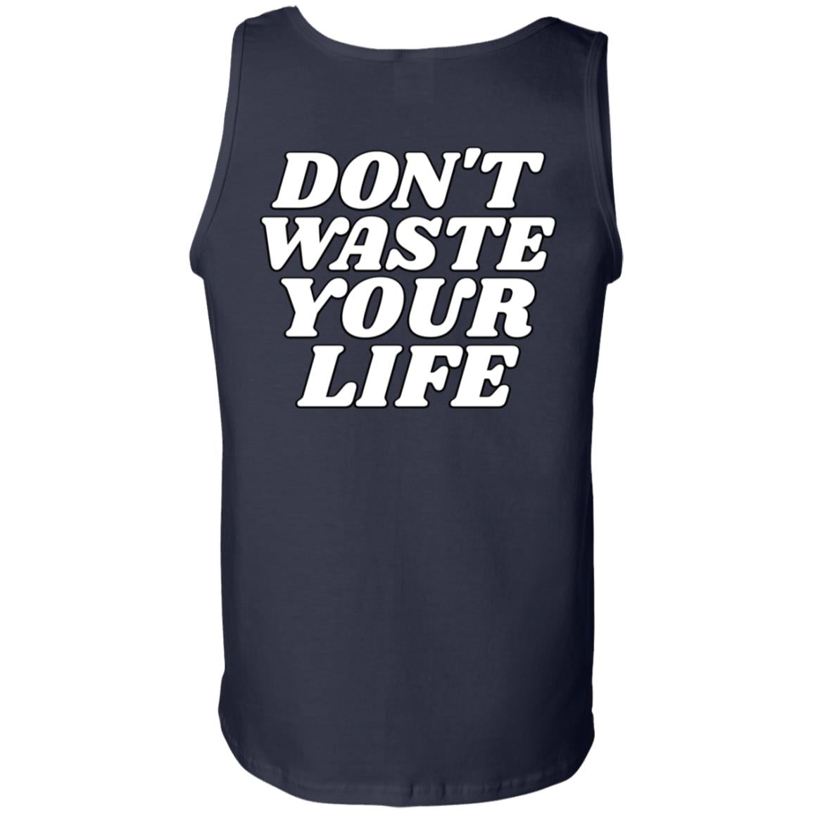 Don't Waste Your Life (Mens & Womens Tank)